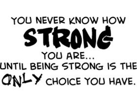 Strong Love Quotes on Strong Quotes   Quotes About Being Strong   Sayings About Being Strong