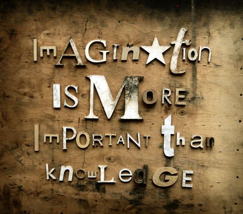 Imagination, Knowledge, Creativity Quotes