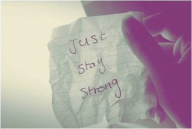 Just Stay Strong - Picture Quotes