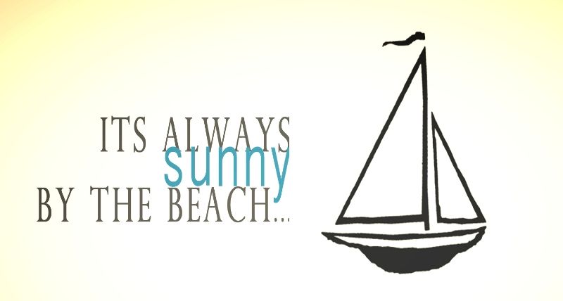 its always sunny by the beach