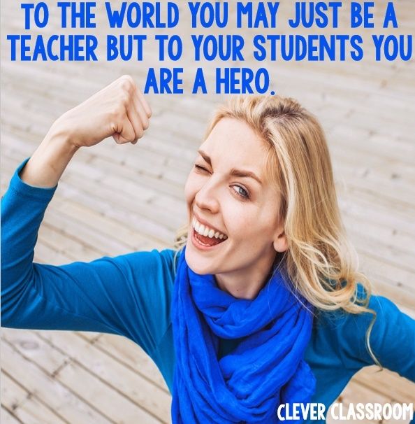 Teaching quotes to inspire from Clever Classroom